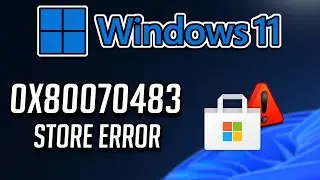 Fix Error 0x80070483 Microsoft Store / Xbox App / Game Pass On Windows 11/10
