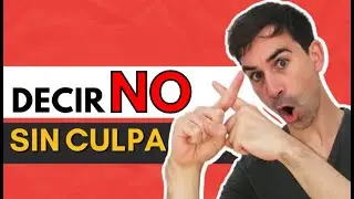 C&oacute;mo decir que NO ❌ sin sentir CULPA 😥