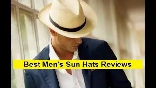 Top 3 Best Men's Sun Hats Reviews in 2024