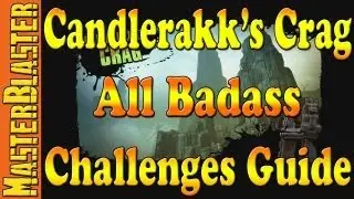Candlerakk's Crag All Badass Challenges Guide - Borderlands 2