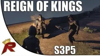Reign of Kings - S3P5: 