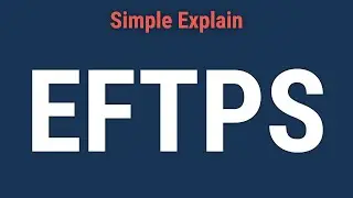 Electronic Federal Tax Payment System (EFTPS) Overview