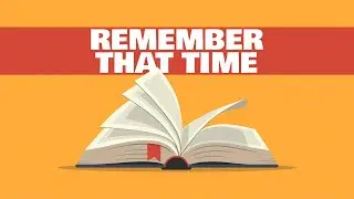 Remember That Time - Week 2