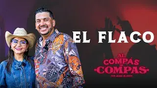 AL COMPÁS DE COMPAS! CON EL FLACO