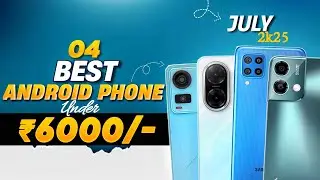 Best Smartphone Under ₹6000/- In 2025 🔥 Best Phone Under 5k-6k In July | Phone Under 6000