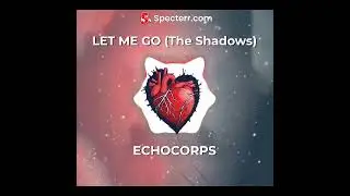 Echocorps - Let Me Go (The Shadows) #echocorps #specterr #audiospectrum #techno #fruityloops