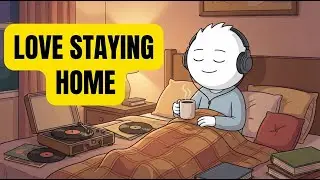 The Psychology of People Who Love Staying At Home