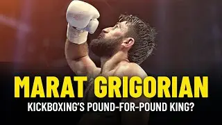 Marat Grigorian: Kickboxing&rsquo;s Pound-For-Pound King?
