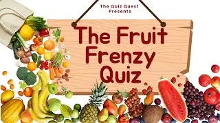 Fruit Frenzy Fun Quiz
