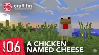 CraftFM - S01E06 - A chicken named cheese (Highlights)