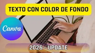 C&oacute;mo poner texto con color de fondo en Canva  (UPDATE 2026)