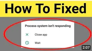 How To Fix process System Ins t Responding Close App & Wait problem 2026