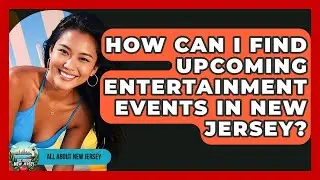 How Can I Find Upcoming Entertainment Events in New Jersey? | All About New Jersey