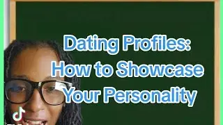 #11: Dating Profile Tips: How to Highlight Your Best Self