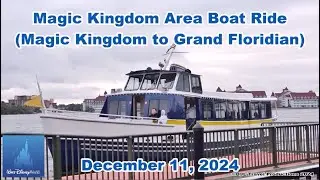 Magic Kingdom Area Boat POV Ride: Magic Kingdom to Grand Floridian | December 11, 2024