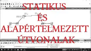 05 - Statikus és alapértelmezett útvonalak beállítása (Cisco Packet Tracer)