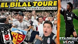 BEŞİKTAŞ KAYSERİSPOR 1-0 | EL BİLAL TOURE 90+TRİBÜN ÇILDIRDI |YÖNETİM İSTİFA TEZAHÜRATI STADYUM VLOG