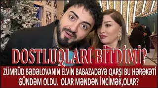 ZÜMRÜD BƏDƏLOVANIN ELVİN BABAZADƏYƏ QARŞI BU HƏRƏKƏTİ GÜNDƏM OLDU. DOSTLUQLARI BİTDİMİ?
