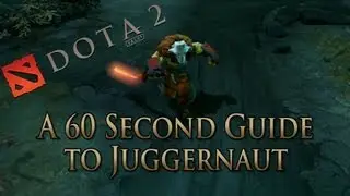 DotA 2 Guide - Juggernaut Done Quick