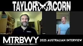 Taylor Acorn - MTRBWY 2025 Australian Interview
