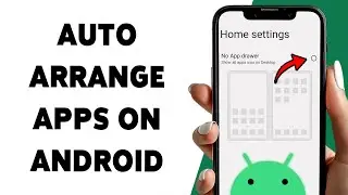 How To Auto Arrange Apps On Android 2025 | Organize Home Screen Automatically On Android Phone