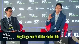Hong Kong's Role as a Global Football Hub: Connecting East and West