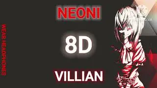 NEONI - VILLAIN 8D audio [Wear headphones 🎧]