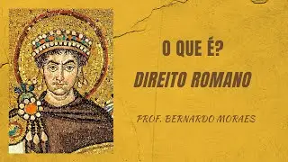 Importância do estudo do Direito Romano - 3