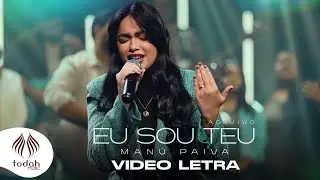 Manú Paiva | Eu Sou Teu [Vídeo Letra]