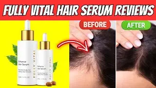 FULLY VITAL ENHANCE HAIR SERUM REVIEWS (❌⛔THE WHOLE TRUTH!⛔❌) - FULLY VITAL ENHANCE HAIR REVIEW