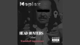HEAD HUNTERS (feat. KENDALL SPENCER)