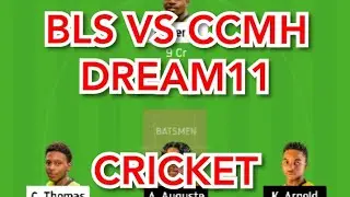 BLS vs CCMH Cricket match dream11 prediction win