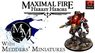 Medders&rsquo; Miniatures - The Horus Heresy & Commission Painting - Maximal Fire&rsquo;s Heresy Heroes