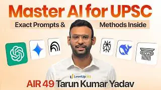 UPSC AI Strategy: Live Prompting for Prelims, Mains & NCERTS | AIR 49 Tarun Kumar Yadav