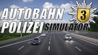 Autobahn Polizei Simulator 3 | Wo brauchen Sie mich, Herr Becker? | XT Gameplay