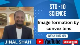 Std -10 || Image formation by convex lens || Jinal shah #convexlens #education #science #refraction 