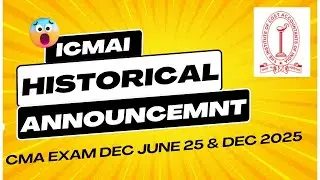 ICMAI HISTORICAL ANNOUNCMENT FOR ALL CMA STUDENT || CMA EXAM JUNE/ DEC 2025