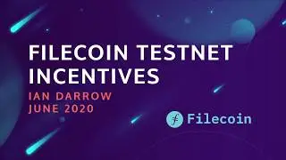 Virtual Community Meetup // Filecoin Testnet Incentives - Ian Darrow