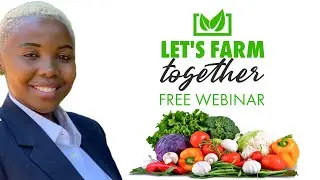 Let's farm Together - Webinar with Nomaliso Musasiwa
