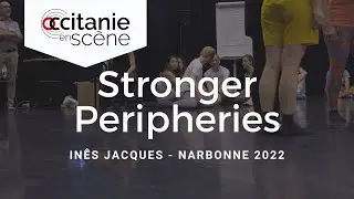 Stronger Peripheries : r&eacute;sidence d'In&ecirc;s Jacques au @theatrecinemascenenational5187