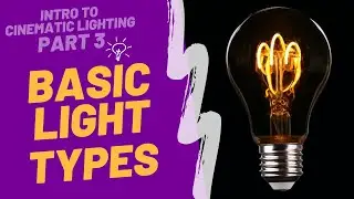 Intro to the Types of lights