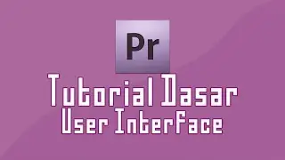 Tutorial Dasar Editing Adobe Premiere Pro CS4 Bahasa Indonesia