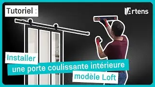 🛠 TUTO - Installation d&rsquo;une porte coulissante int&eacute;rieure Loft Artens