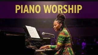 Joyful Worship Piano & Soft Vocals | God’s Goodness & Faithfulness (2 Hours)