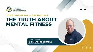 IAPC&M Masterclass: The truth about mental fitness with Graham Nicholls