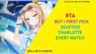 RTA, But I First Pick Seafood Charlotte Every Match [Casual RTA With Dr. Squirrel]