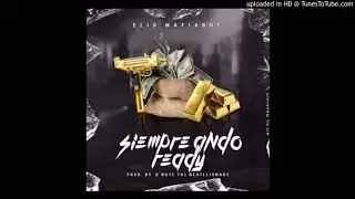 Elio Mafiaboy - Siempre Ando Ready (Prod. Dnote The Beatllionare)