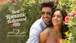 Best Romantic Bollywood Hits | Heart-Touching Love Songs Collection