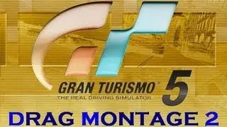 GT5 - Drag Montage 2