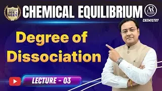 📘 Chemical Equilibrium | Class 11 (L3) | Degree of Dissociation & Kp & Kc Calculation | NEEt | JEE